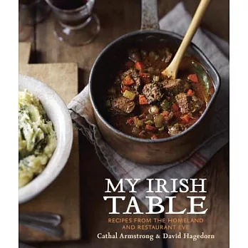 My Irish Table: Recipes from the Homeland and Restaurant Eve