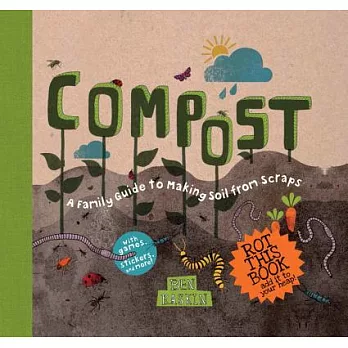 Compost: A Family Guide to Making Soil from Scraps