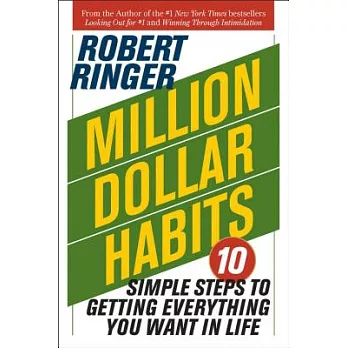 Million Dollar Habits: 10 Simple Steps to Getting Everything You Want in