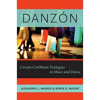 Danzon: Circum-Caribbean Dialogues in Music and Dance