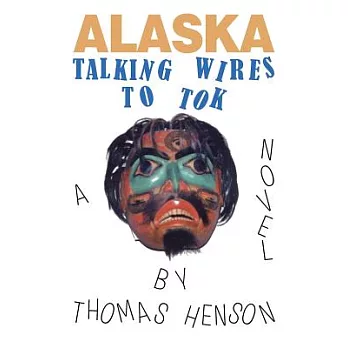 Alaska: Talking Wires to Tok