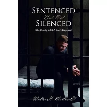 Sentenced but Not Silenced: The Paradigm of a Poet’s Prophecy