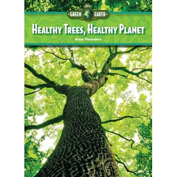 Healthy trees, healthy planet /