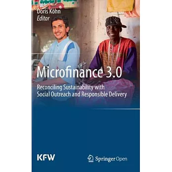Microfinance 3.0: Reconciling Sustainability with Social Outreach and Responsible Delivery