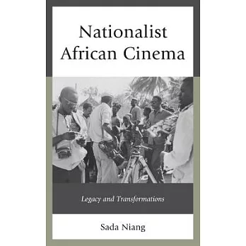 Nationalist African Cinema: Legacy and Transformations