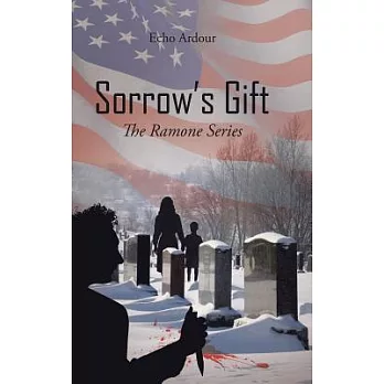 Sorrow’s Gift: The Ramone Series
