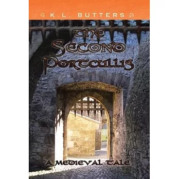 The Second Portcullis: A Medieval Tale