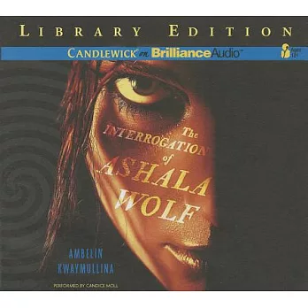 The Interrogation of Ashala Wolf: Library Edition