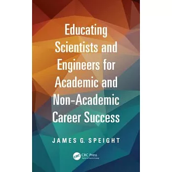 Educating Scientists and Engineers for Academic and Non-Academic Career Success