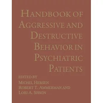 Handbook of Aggressive and Destructive Behavior in Psychiatric Patients