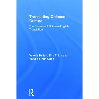 Translating Chinese Culture: The Process of Chinese--English Translation