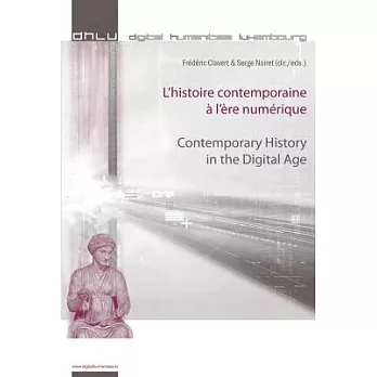 L’histoire contemporaine + l’Fre numTrique / Contemporary History in the Digital Age