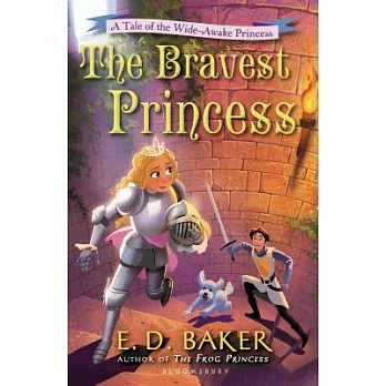 The bravest princess  : a tale of the wide-awake princess