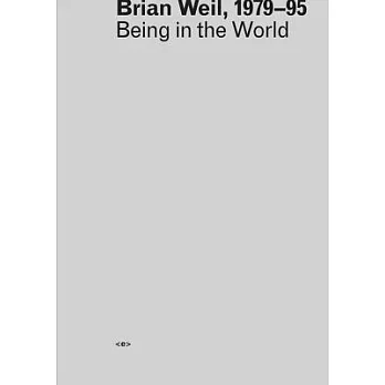 Brian Weil, 1979-95: Being in the World
