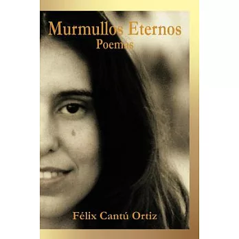 Murmullos Eternos: Poemas