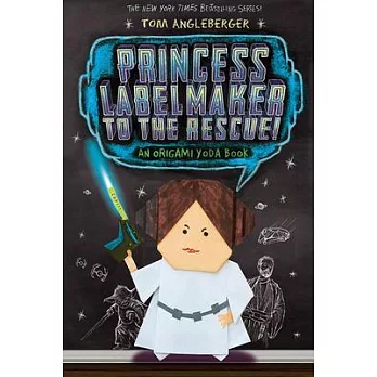 Princess Labelmaker to the rescue! : an Origami Yoda book /