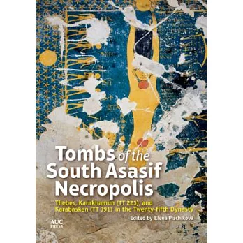 Tombs of the South Asasif Necropolis: Thebes, Karakhamun (Tt 223), and Karabasken (Tt 391) in the Twenty-Fifth Dynasty