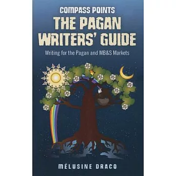 The Pagan Writers’ Guide: Writing for Pagan and MB&S Publications