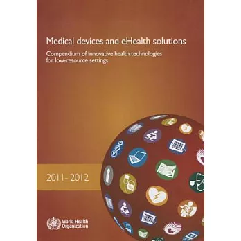Medical devices and eHealth solutions: Compendium of innovative health technologies for low-resource settings