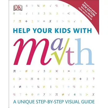 Help Your Kids With Math: A Unique Step-by-step Visual Guide