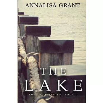 The Lake: (the Lake Series, Book 1)