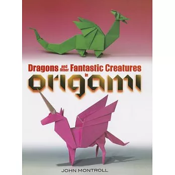 Dragons and Other Fantastic Creatures in Origami