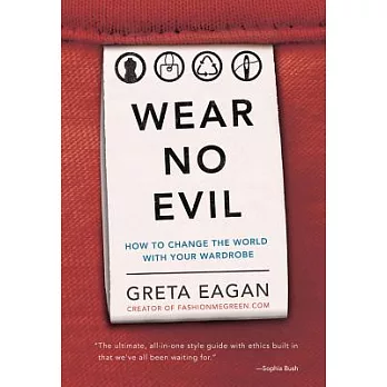 Wear No Evil: How to Change the World with Your Wardrobe