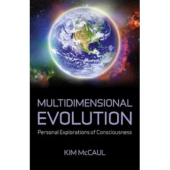 Multidimensional Evolution: Personal Explorations of Consciousness