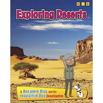 Exploring deserts : a Benjamin Blog and his inquisitive dog investigation /