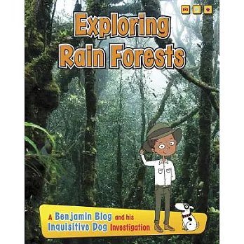 Exploring rain forests : a Benjamin Blog and his inquisitive dog investigation /