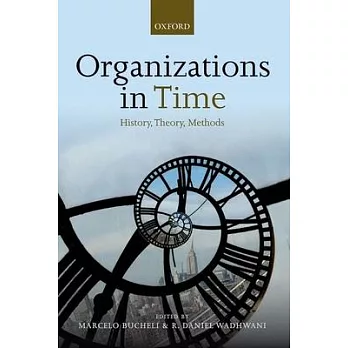 Organizations in Time: History, Theory, Methods