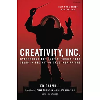 Creativity, Inc.: Overcoming the Unseen Forces That Stand in the Way of True Inspiration