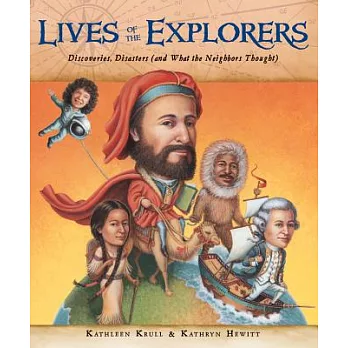 Lives of the explorers : discoveries, disasters (and what the neighbors thought) /