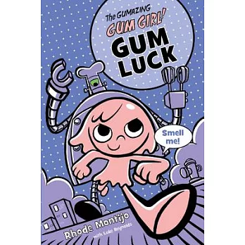 The Gumazing Gum Girl!, Book 2: Gum Luck