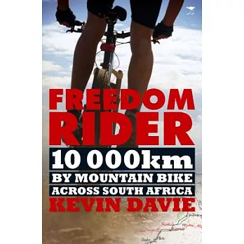 Freedom Rider: 10 000 km by Mountain Bike Across South Africa