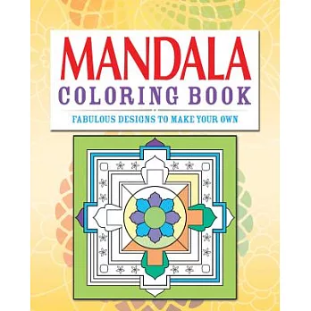 Mandalas Adult Coloring Book: Over 70 Fabulous Designs to Color in