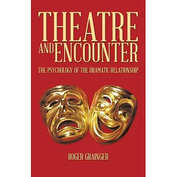 Theatre and Encounter: The Psychology of the Dramatic Relationship