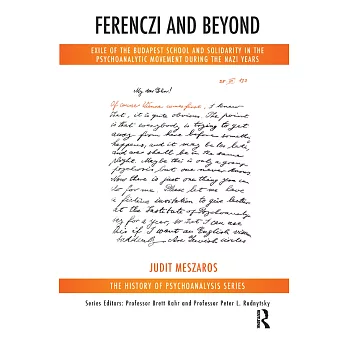 Ferenczi and Beyond: Exile of the Budapest School and Solidarity in the Psychoanalytic Movement During the Nazi Years