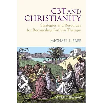 CBT and Christianity: Strategies and Resources for Reconciling Faith in Therapy