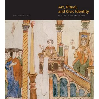 Art, Ritual, and Civic Identity in Medieval Southern Italy