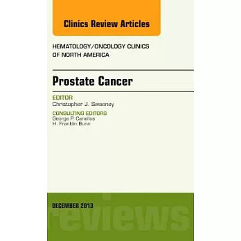 Prostate Cancer, an Issue of Hematology/Oncology Clinics of North America