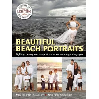 Beautiful Beach Portraits: Lighting, posing, and composition for outstanding photography