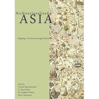 Architecturalized Asia: Mapping a Continent Through History