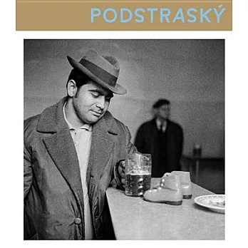 Anton Podstrasky 1939-2007: Great Slovak Photographers
