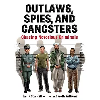 Outlaws, Spies, and Gangsters: Chasing Notorious Criminals