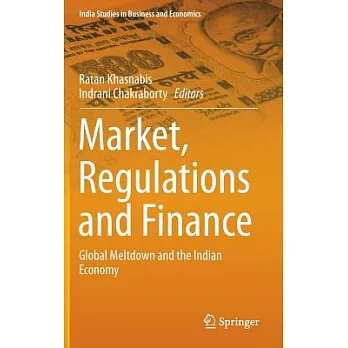 Market, Regulations and Finance: Global Meltdown and the Indian Economy