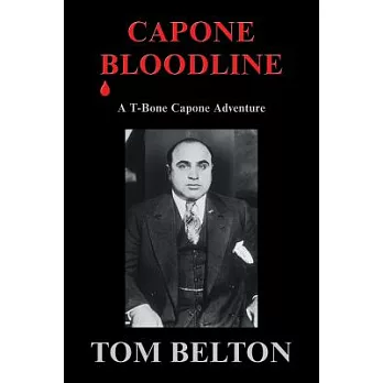 Capone Bloodline: A T-Bone Capone Adventure