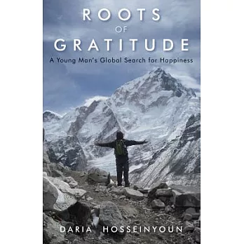 Roots of Gratitude: A Young Man’s Global Search for Happiness