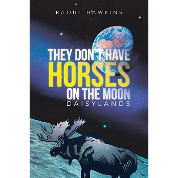They Don’t Have Horses on the Moon