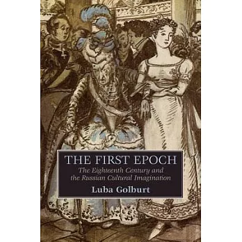 The First Epoch: The Eighteenth Century and the Russian Cultural Imagination